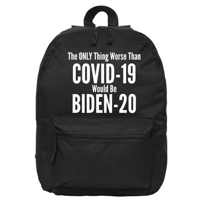 The Only Thing Worse Than Covid-19 Would Be Biden-20 16 in Basic Backpack