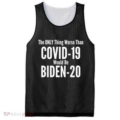 The Only Thing Worse Than Covid-19 Would Be Biden-20 Mesh Reversible Basketball Jersey Tank