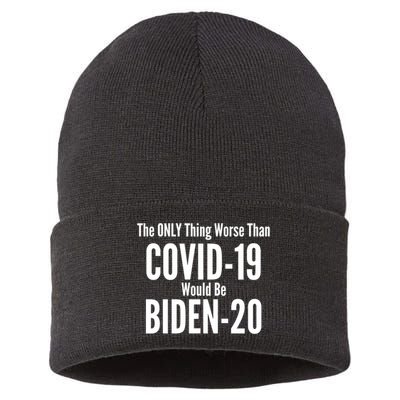The Only Thing Worse Than Covid-19 Would Be Biden-20 Sustainable Knit Beanie