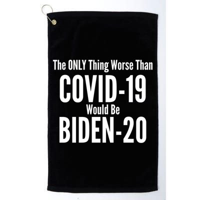The Only Thing Worse Than Covid-19 Would Be Biden-20 Golf Towel