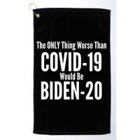The Only Thing Worse Than Covid-19 Would Be Biden-20 Golf Towel