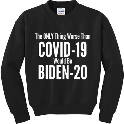 The Only Thing Worse Than Covid-19 Would Be Biden-20 Kids Sweatshirt