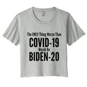 The Only Thing Worse Than Covid-19 Would Be Biden-20 Women's Crop Top Tee