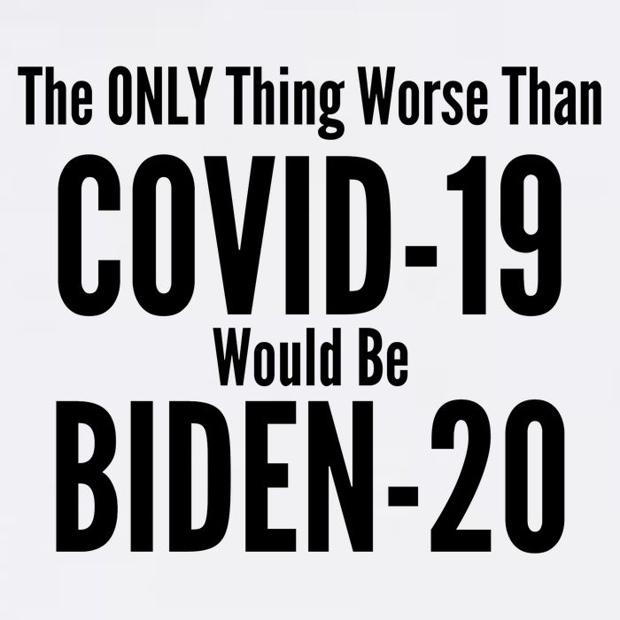 The Only Thing Worse Than Covid-19 Would Be Biden-20 Garment-Dyed Sweatshirt