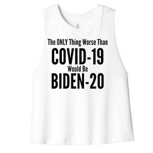 The Only Thing Worse Than Covid-19 Would Be Biden-20 Women's Racerback Cropped Tank