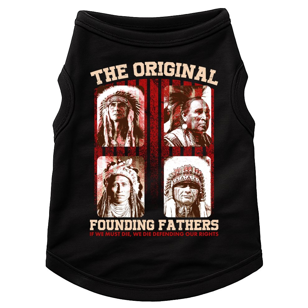 The Original Founding Fathers Native Americans Doggie Tank
