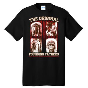 The Original Founding Fathers Native Americans Tall T-Shirt