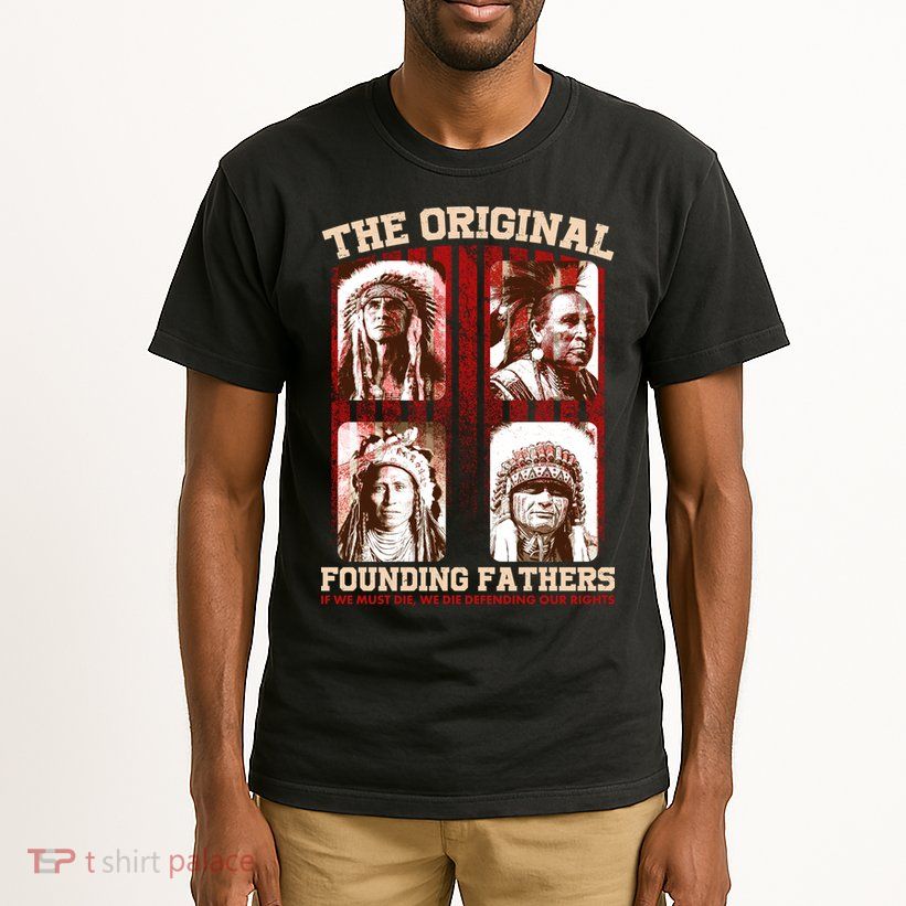 The Original Founding Fathers Native Americans Tall T-Shirt