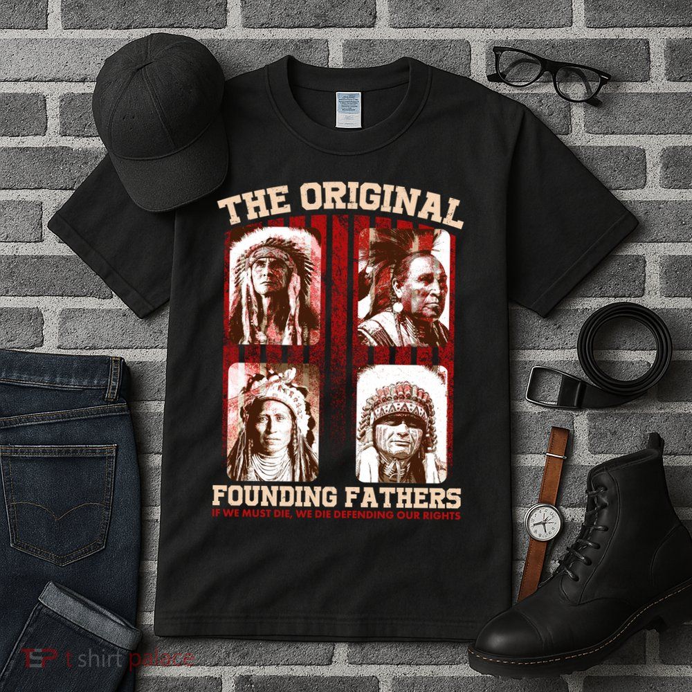 The Original Founding Fathers Native Americans Tall T-Shirt