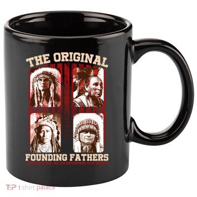 The Original Founding Fathers Native Americans 11oz C Handle Ceramic Mug