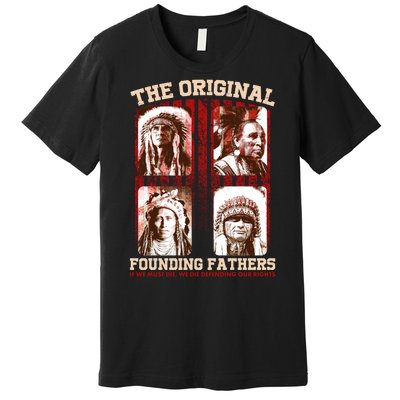 The Original Founding Fathers Native Americans Premium T-Shirt