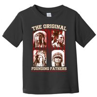 The Original Founding Fathers Native Americans Toddler T-Shirt