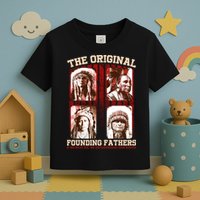 The Original Founding Fathers Native Americans Toddler T-Shirt