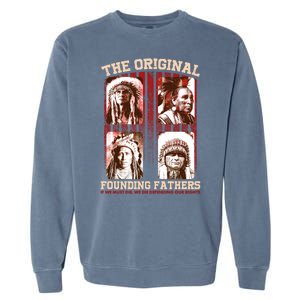 The Original Founding Fathers Native Americans Garment-Dyed Sweatshirt