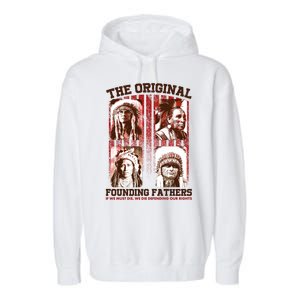 The Original Founding Fathers Native Americans Garment-Dyed Fleece Hoodie