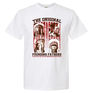 The Original Founding Fathers Native Americans Garment-Dyed Heavyweight T-Shirt