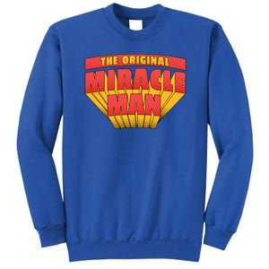 The Original Miracle Man Sweatshirt