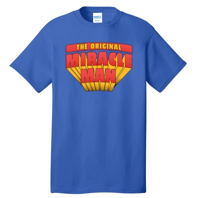 The Original Miracle Man Tall T-Shirt