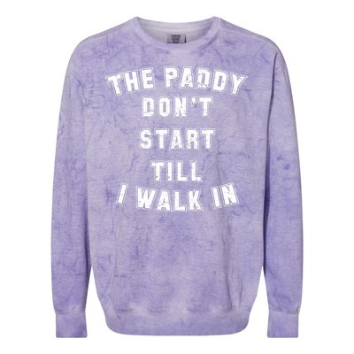 The Paddy Don't Start Till I Walk In Colorblast Crewneck Sweatshirt