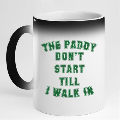 The Paddy Don't Start Till I Walk In 11oz Black Color Changing Mug