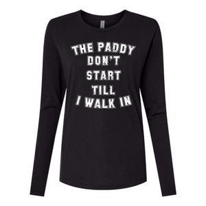 The Paddy Don't Start Till I Walk In Womens Cotton Relaxed Long Sleeve T-Shirt