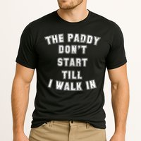 The Paddy Don't Start Till I Walk In Performance Shirt