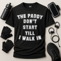 The Paddy Don't Start Till I Walk In Performance Shirt