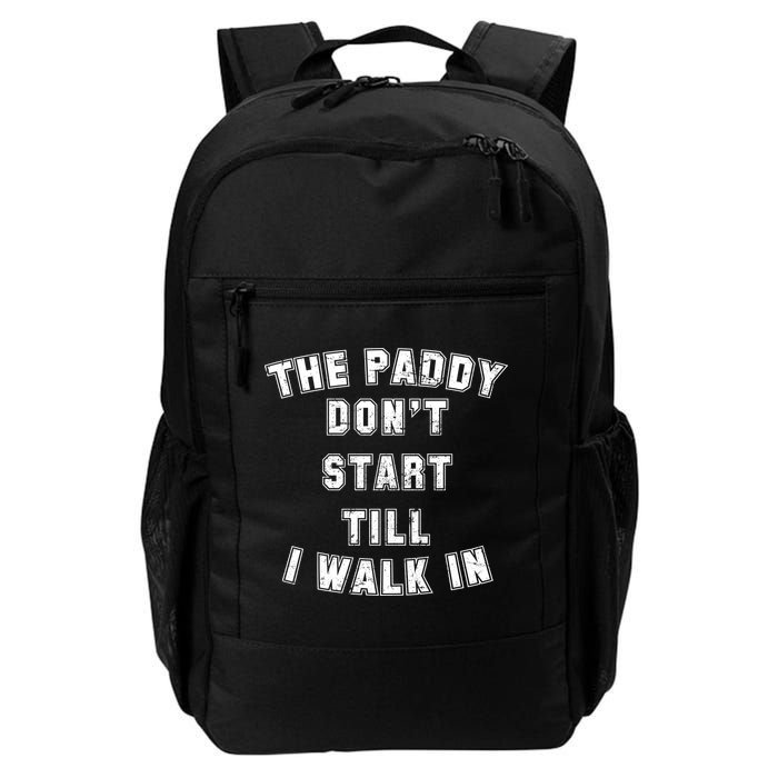 The Paddy Don't Start Till I Walk In Backpack