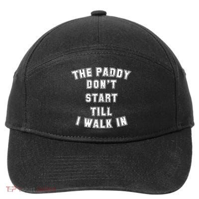 The Paddy Don't Start Till I Walk In 7-Panel Snapback Hat