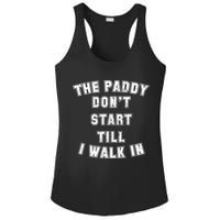 The Paddy Don't Start Till I Walk In Ladies PosiCharge Competitor Racerback Tank
