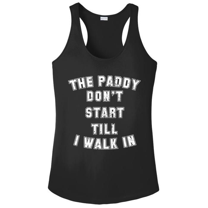 The Paddy Don't Start Till I Walk In Ladies PosiCharge Competitor Racerback Tank