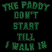 The Paddy Don't Start Till I Walk In 16oz Travel Tumbler
