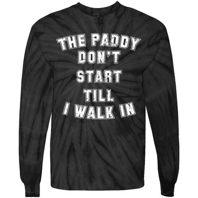 The Paddy Don't Start Till I Walk In Tie-Dye Long Sleeve Shirt