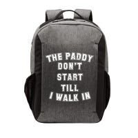 The Paddy Don't Start Till I Walk In Vector Backpack