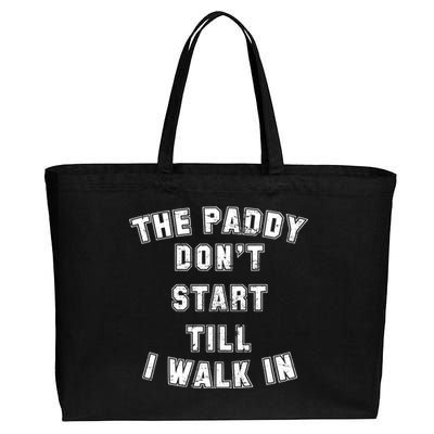 The Paddy Don't Start Till I Walk In Cotton Canvas Jumbo Tote