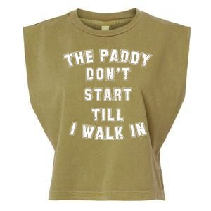 The Paddy Don't Start Till I Walk In Garment-Dyed Women's Muscle Tee