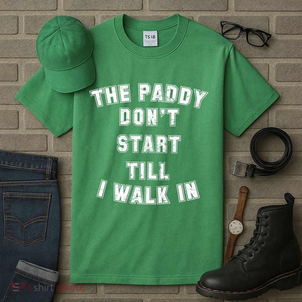 The Paddy Don't Start Till I Walk In Tall T-Shirt