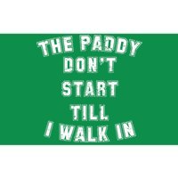 The Paddy Don't Start Till I Walk In Bumper Sticker