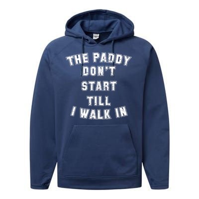 The Paddy Don't Start Till I Walk In Performance Fleece Hoodie