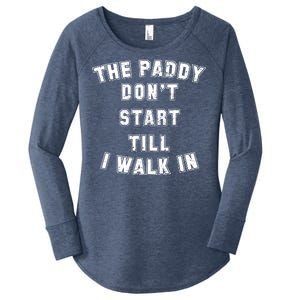 The Paddy Don't Start Till I Walk In Women's Perfect Tri Tunic Long Sleeve Shirt