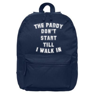 The Paddy Don't Start Till I Walk In 16 in Basic Backpack