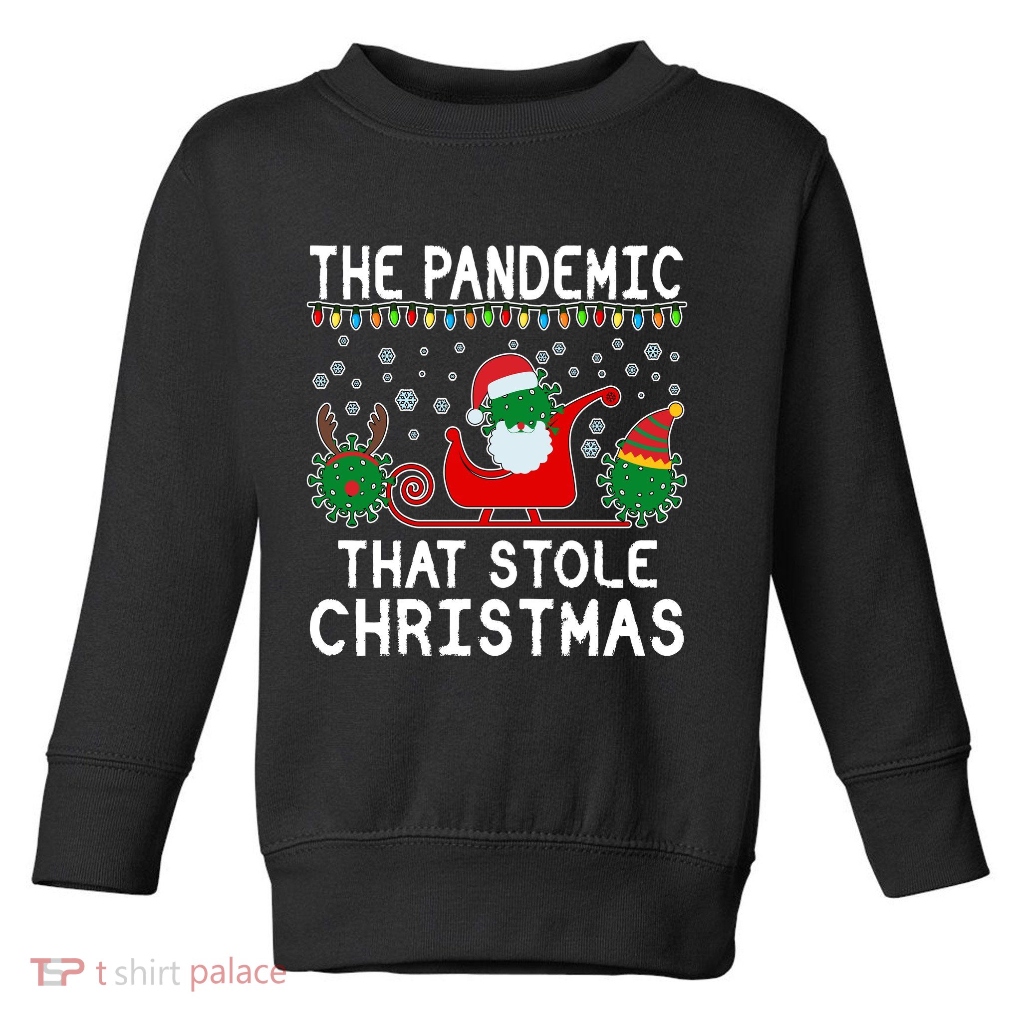 The Pandemic That Stole Christmas  Toddler Sweatshirt