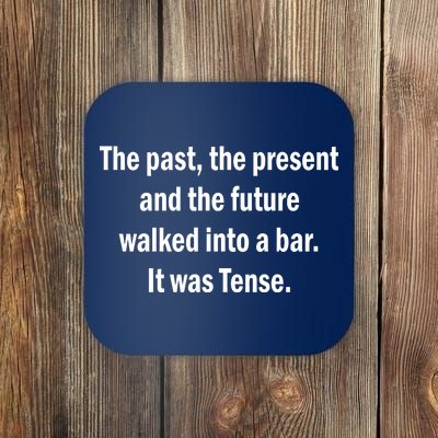 The Past Present Future Tense Bar Coaster