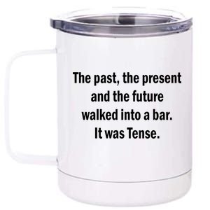 The Past Present Future Tense Bar 12 oz Stainless Steel Tumbler Cup