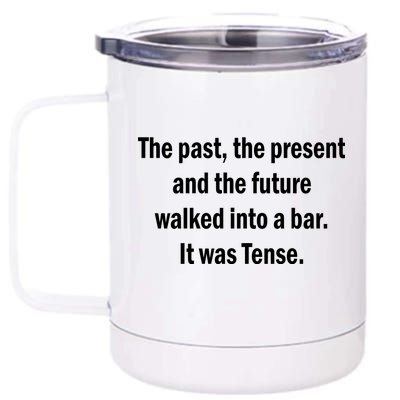 The Past Present Future Tense Bar 12 oz Stainless Steel Tumbler Cup