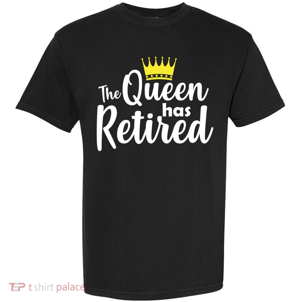 The Queen Has Retired Garment-Dyed Heavyweight T-Shirt