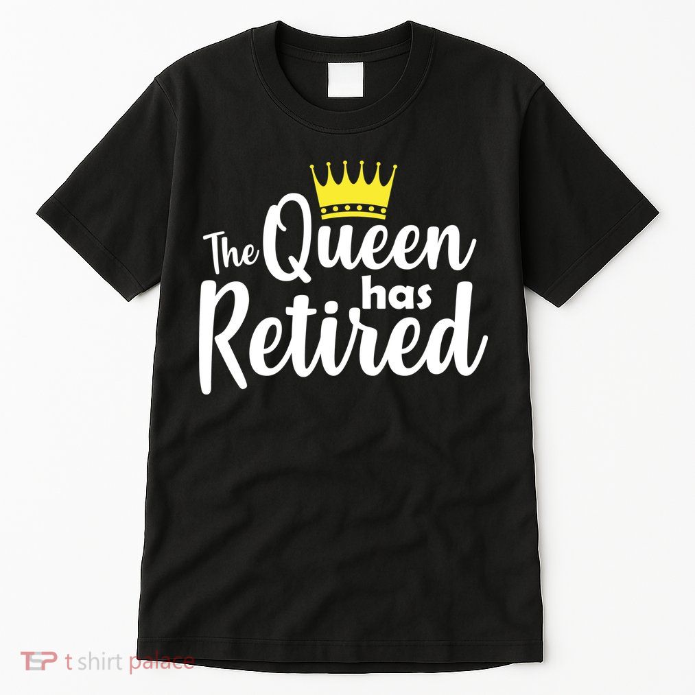 The Queen Has Retired Tall T-Shirt