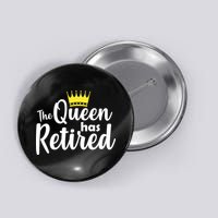The Queen Has Retired Button