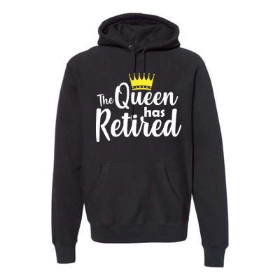 The Queen Has Retired Premium Hoodie