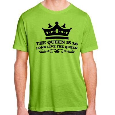 The Queen Is 30 Funny 30th Birthday Adult ChromaSoft Performance T-Shirt